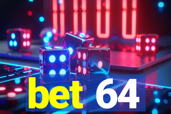 bet 64